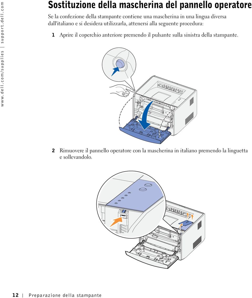 com Sostituzione della mascherina del pannello operatore Se la confezione della stampante contiene una mascherina in