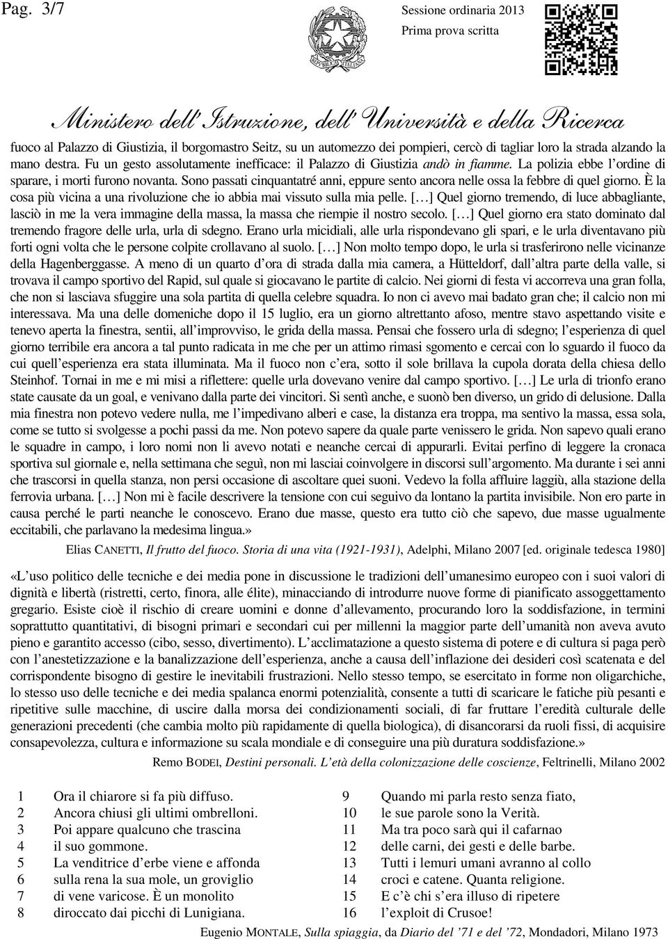 Sono passati cinquantatré anni, eppure sento ancora nelle ossa la febbre di quel giorno. È la cosa più vicina a una rivoluzione che io abbia mai vissuto sulla mia pelle.