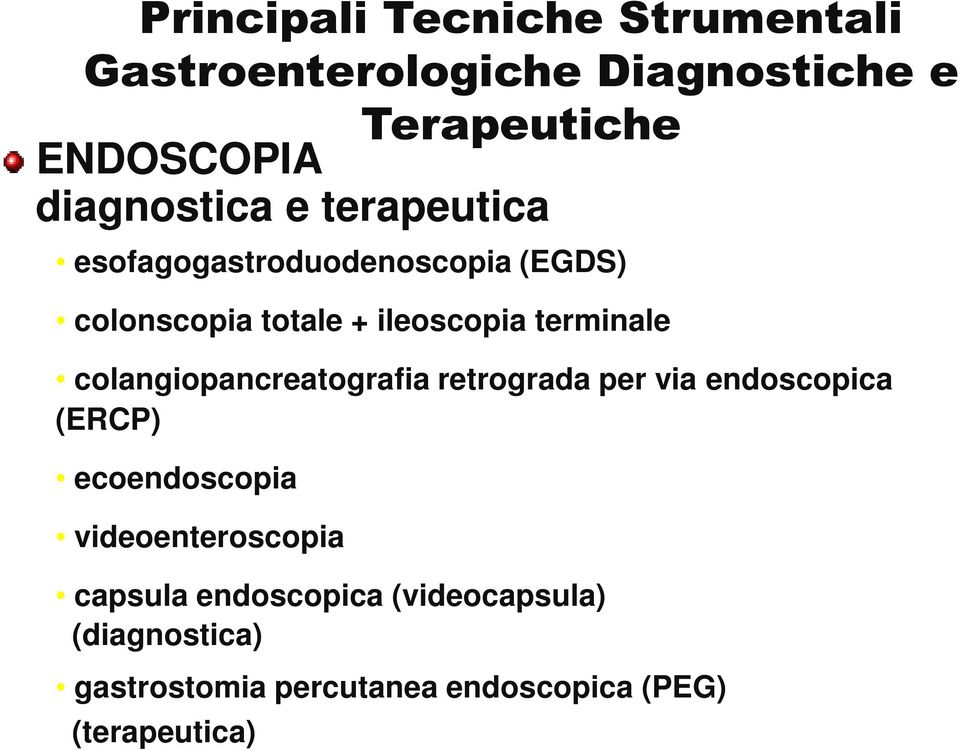 terminale colangiopancreatografia retrograda per via endoscopica (ERCP) ecoendoscopia