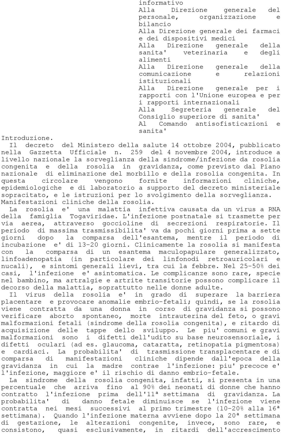 Consiglio superiore di sanita' Al Comando antisofisticazioni e sanita' Introduzione. Il decreto del Ministero della salute 14 ottobre 2004, pubblicato nella Gazzetta Ufficiale n.