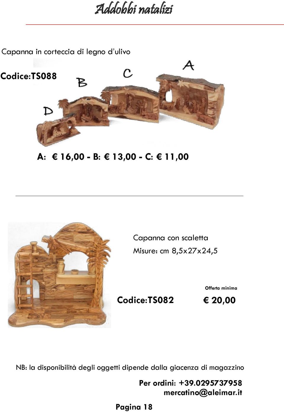 13,00 - C: 11,00 Capanna con scaletta