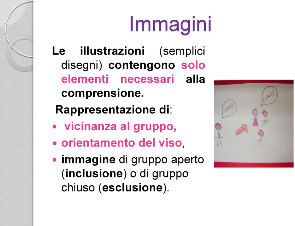 Rappresentazione di: vicinanza al gruppo, orientamento del