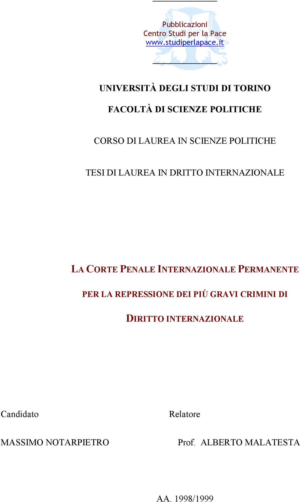 CORTE PENALE INTERNAZIONALE PERMANENTE PER LA REPRESSIONE DEI PIÙ GRAVI CRIMINI DI DIRITTO