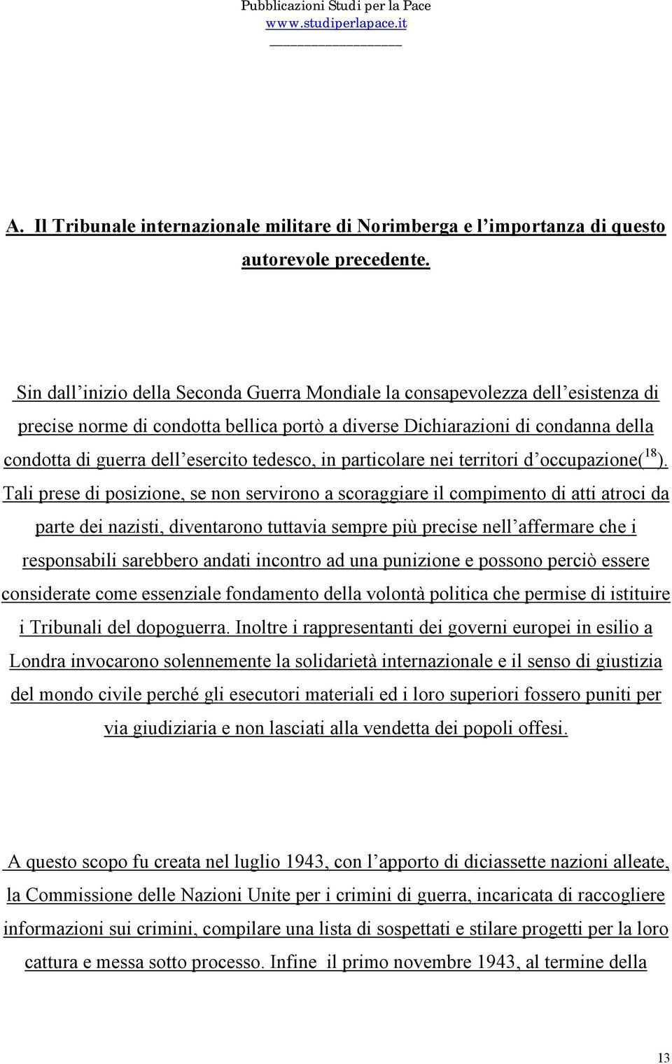 tedesco, in particolare nei territori d occupazione( 18 ).