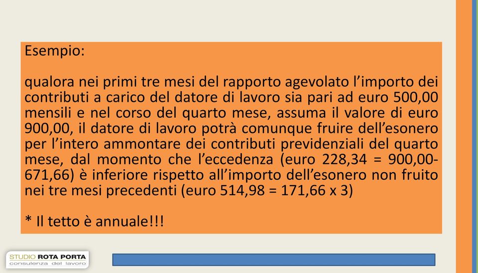 esonero per l intero ammontare dei contributi previdenziali del quarto mese, dal momento che l eccedenza (euro 228,34 =