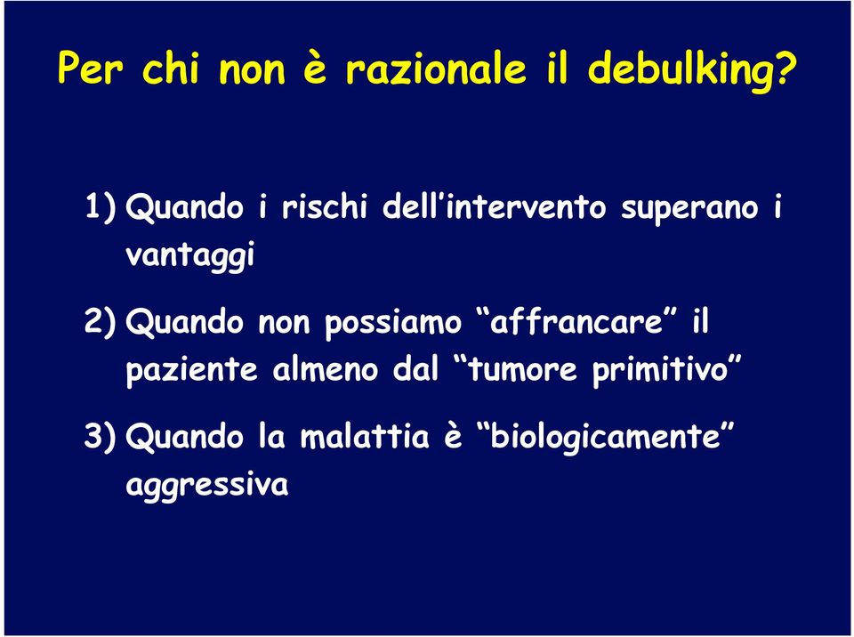 vantaggi 2) Quando non possiamo affrancare il