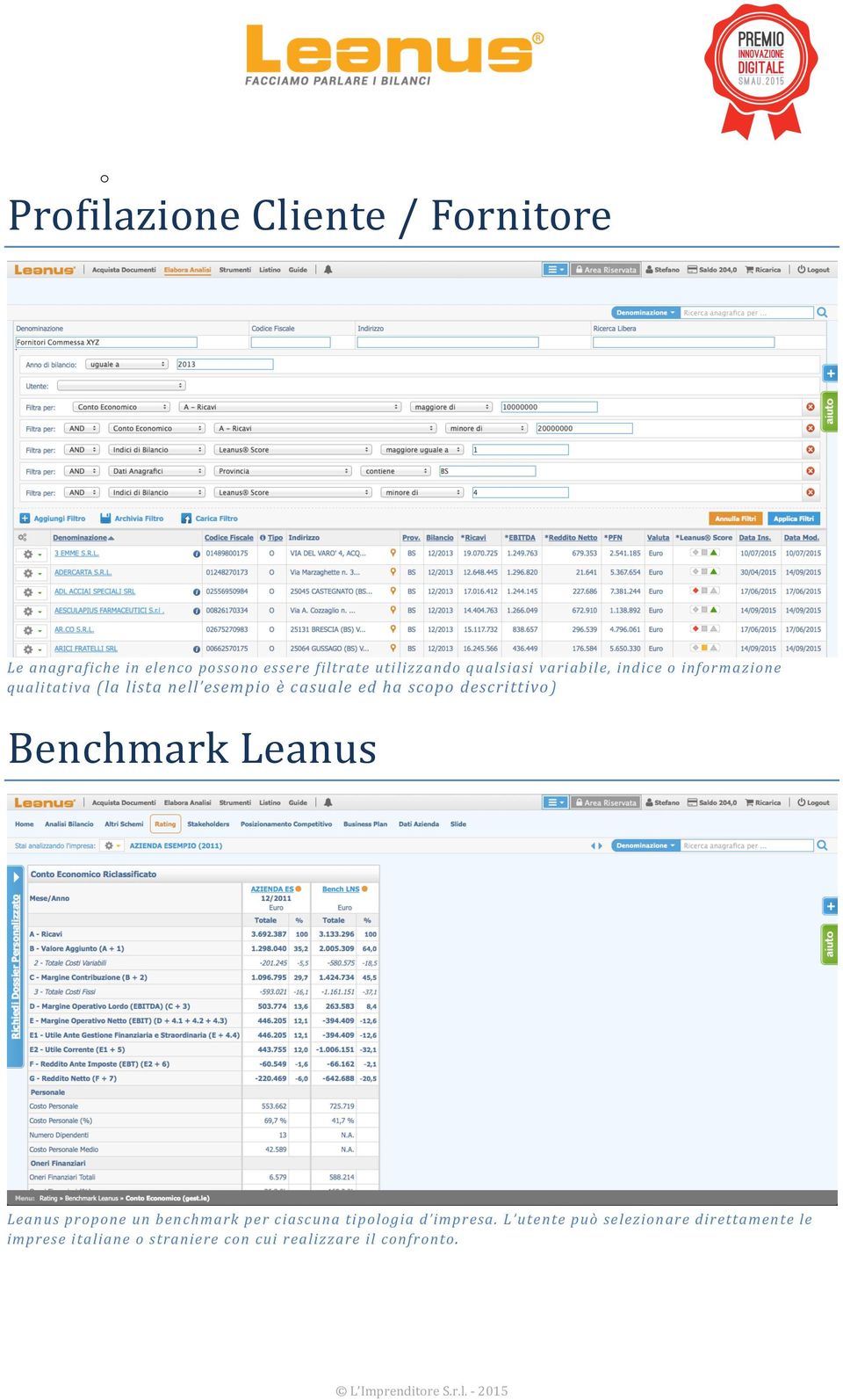 Benchmark Leanus Leanus prpne un benchmark per ciascuna tiplgia d impresa.