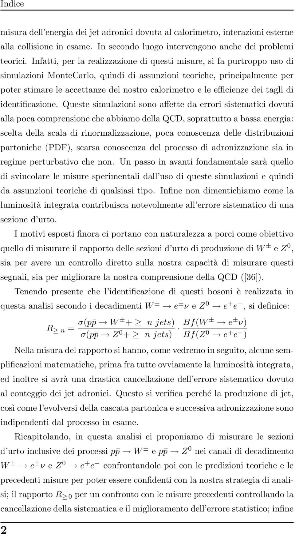 le efficienze dei tagli di identificazione.