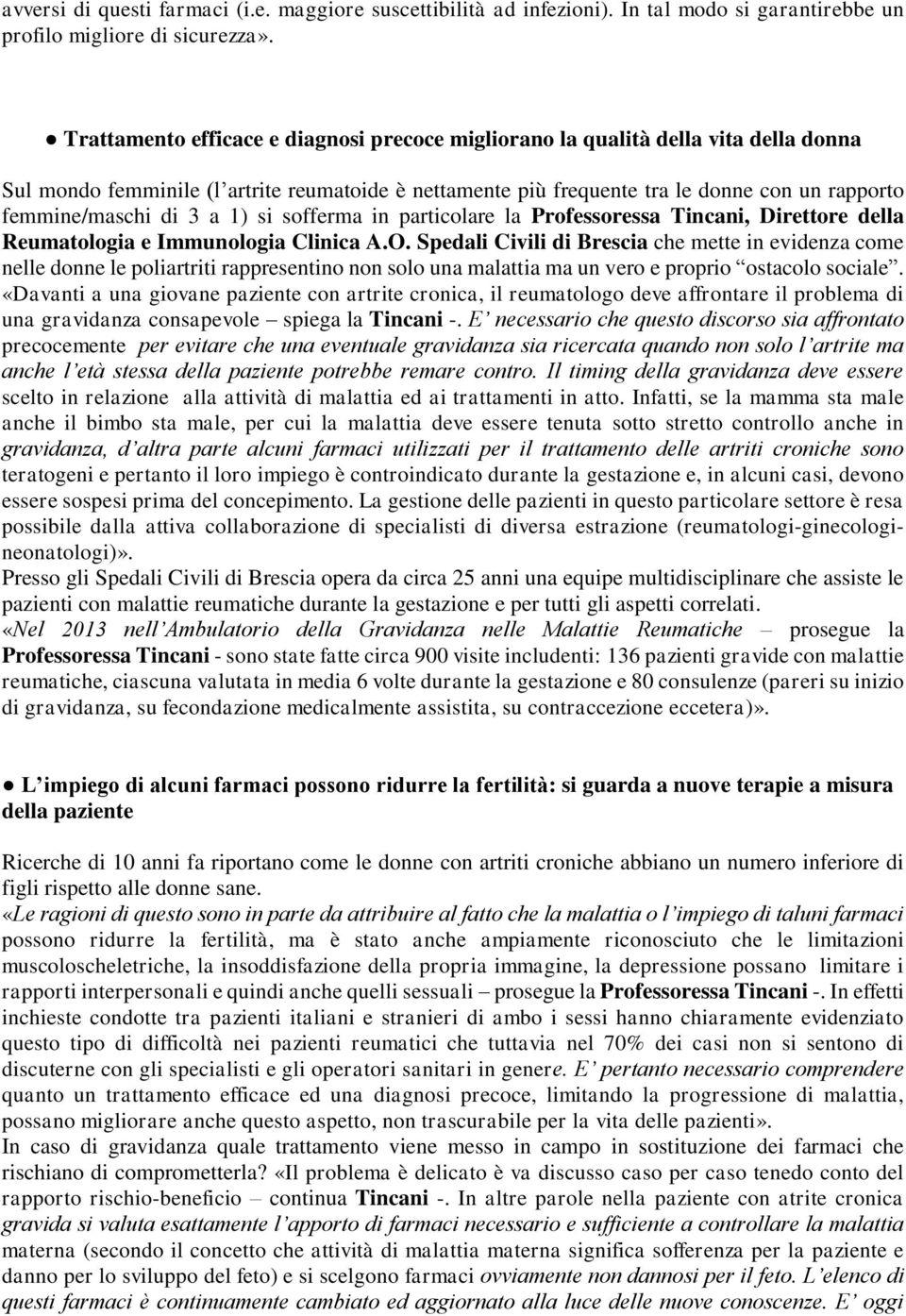 di 3 a 1) si sofferma in particolare la Professoressa Tincani, Direttore della Reumatologia e Immunologia Clinica A.O.