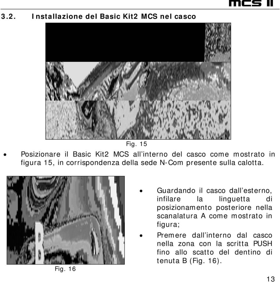 N-Com presente sulla calotta. Fig.