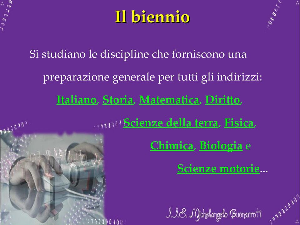 Italiano, Storia, Matematica, Diritto, Scienze della