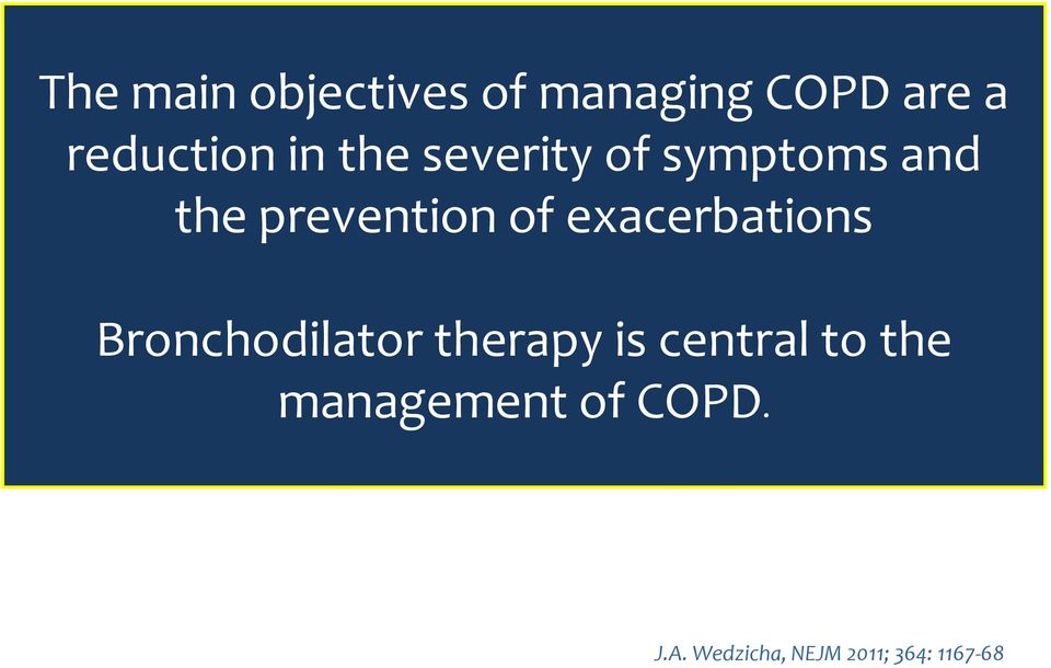 exacerbations Bronchodilator therapy is central to