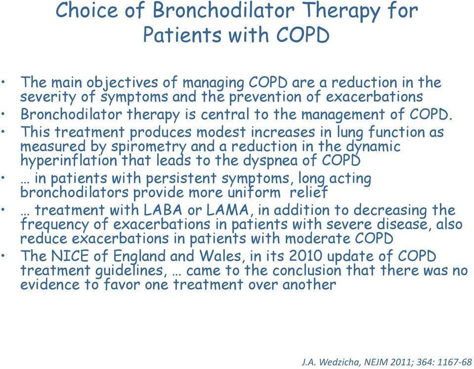 This treatment produces modest increases in lung function as measured by spirometry and a reduction in the dynamic hyperinflation that leads to the dyspnea of COPD in patients with persistent