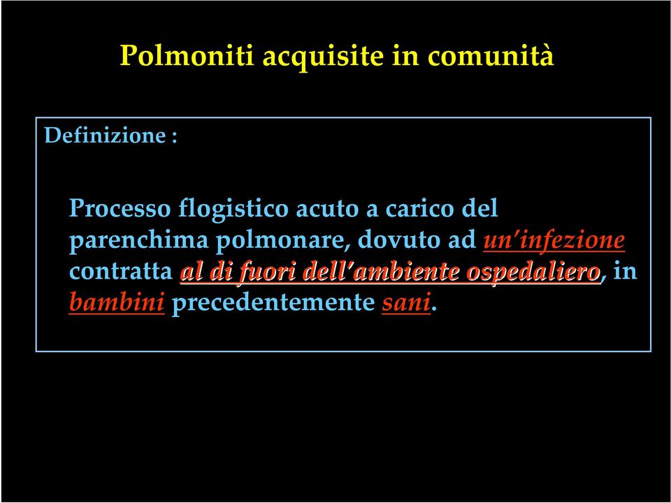 polmonare, dovuto ad un infezione contratta al di