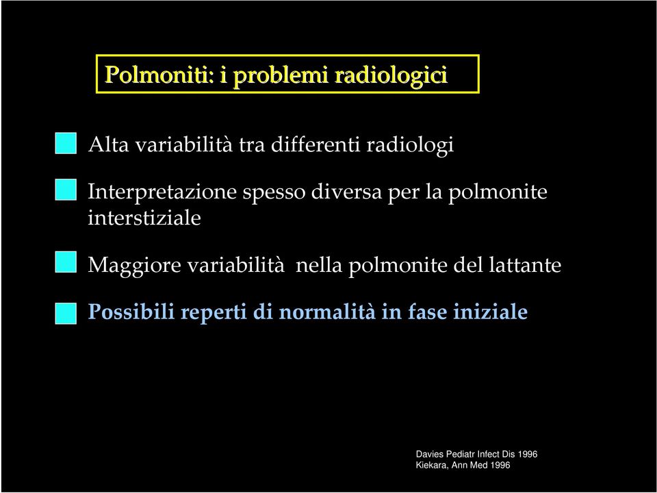 Maggiore variabilità nella polmonite del lattante Possibili reperti di