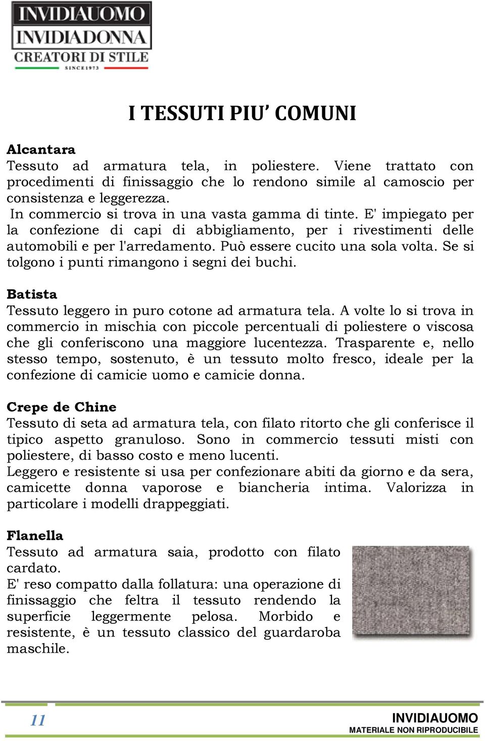 Se si tolgono i punti rimangono i segni dei buchi. Batista Tessuto leggero in puro cotone ad armatura tela.