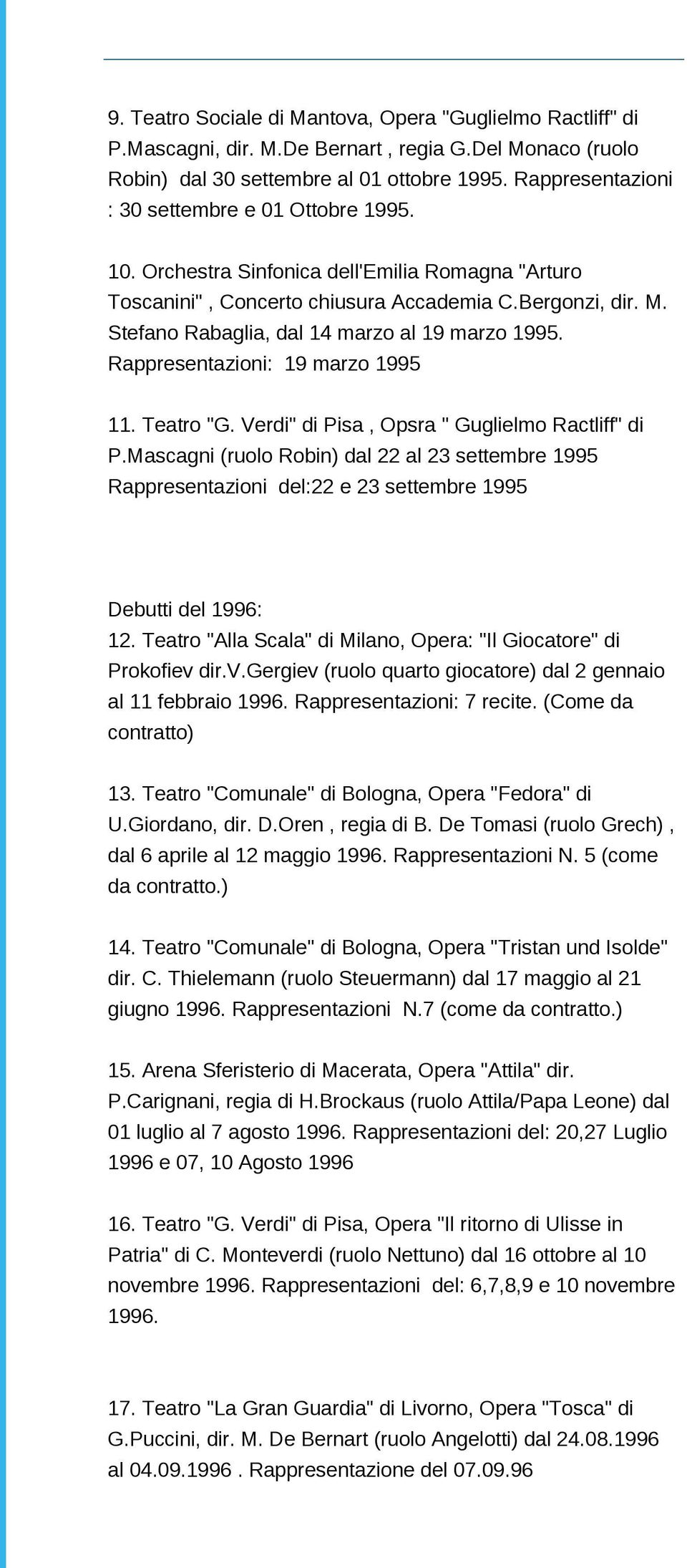 Stefano Rabaglia, dal 14 marzo al 19 marzo 1995. Rappresentazioni: 19 marzo 1995 11. Teatro "G. Verdi" di Pisa, Opsra " Guglielmo Ractliff" di P.