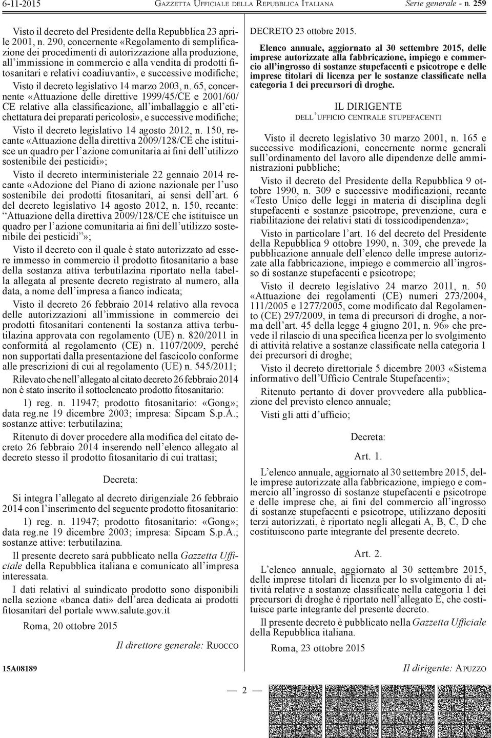 successive modifiche; Visto il decreto legislativo 14 marzo 2003, n.