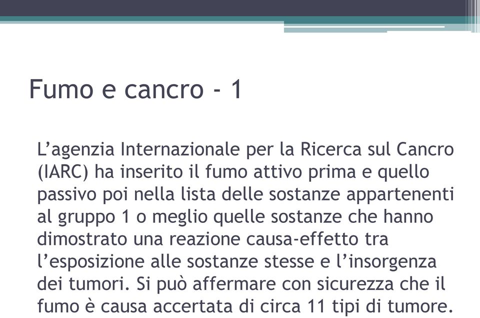 sostanze che hanno dimostrato una reazione causa-effetto tra l esposizione alle sostanze stesse e l