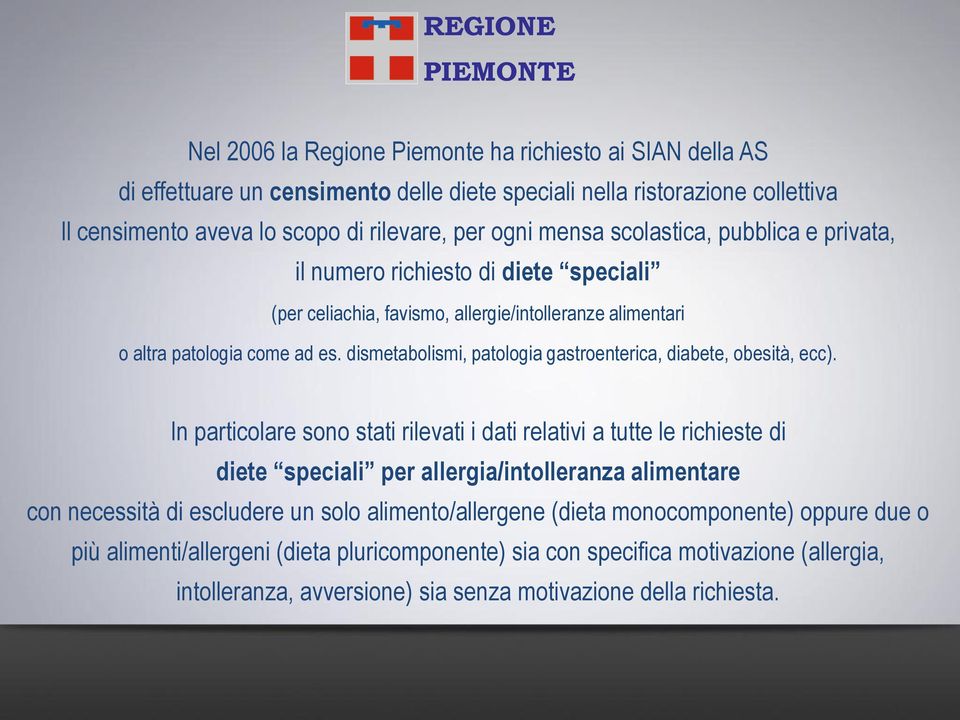 dismetabolismi, patologia gastroenterica, diabete, obesità, ecc).