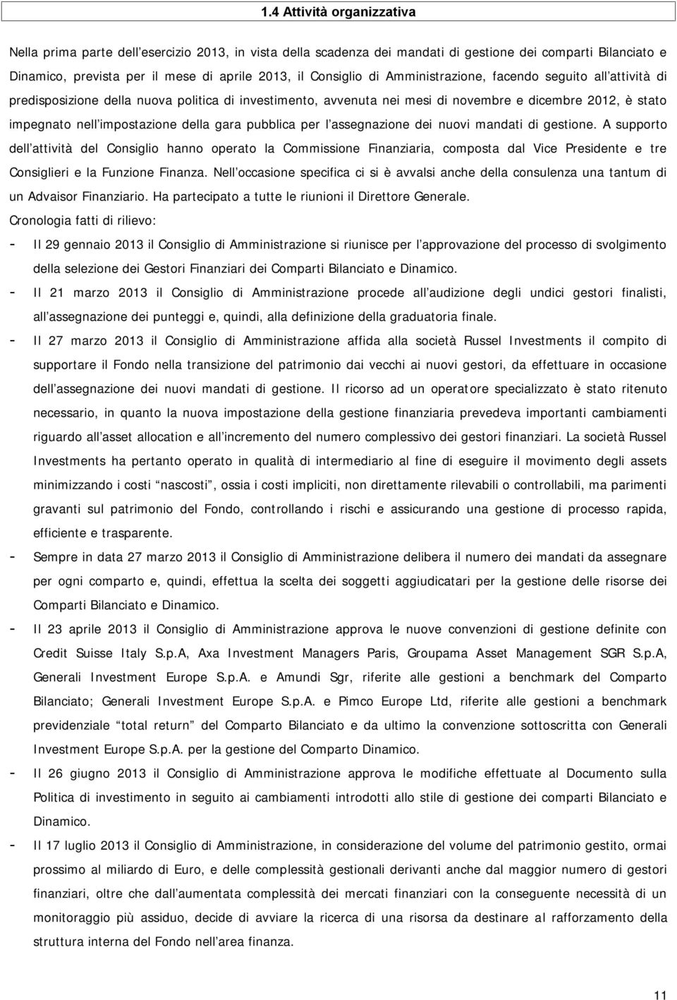 pubblica per l assegnazione dei nuovi mandati di gestione.