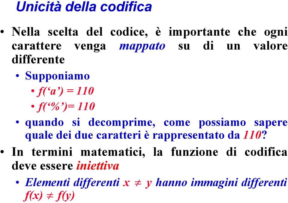 possiamo sapere quale dei due caratteri è rappresentato da 110?