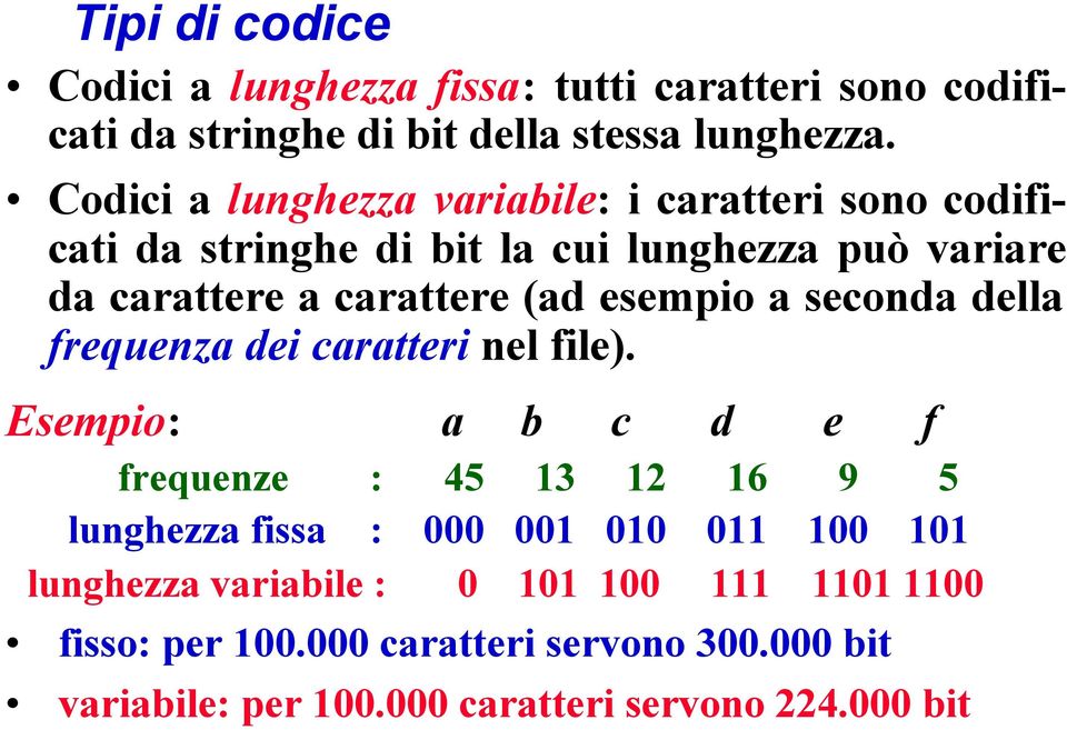 esempio a seconda della frequenza dei caratteri nel file).