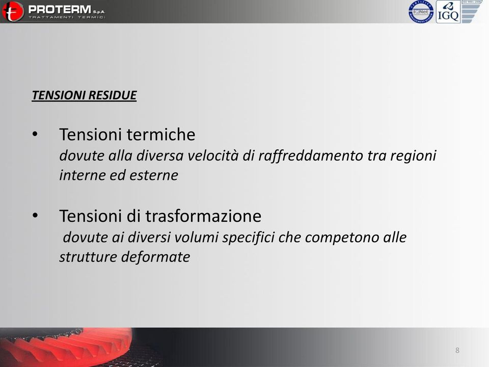 interne ed esterne Tensioni di trasformazione dovute