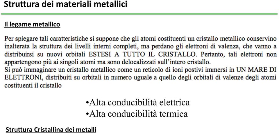 Stru%ura Cristallina dei metalli Alta conducibilità