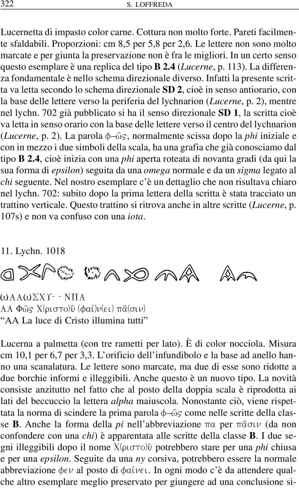 La differenza fondamentale è nello schema direzionale diverso.