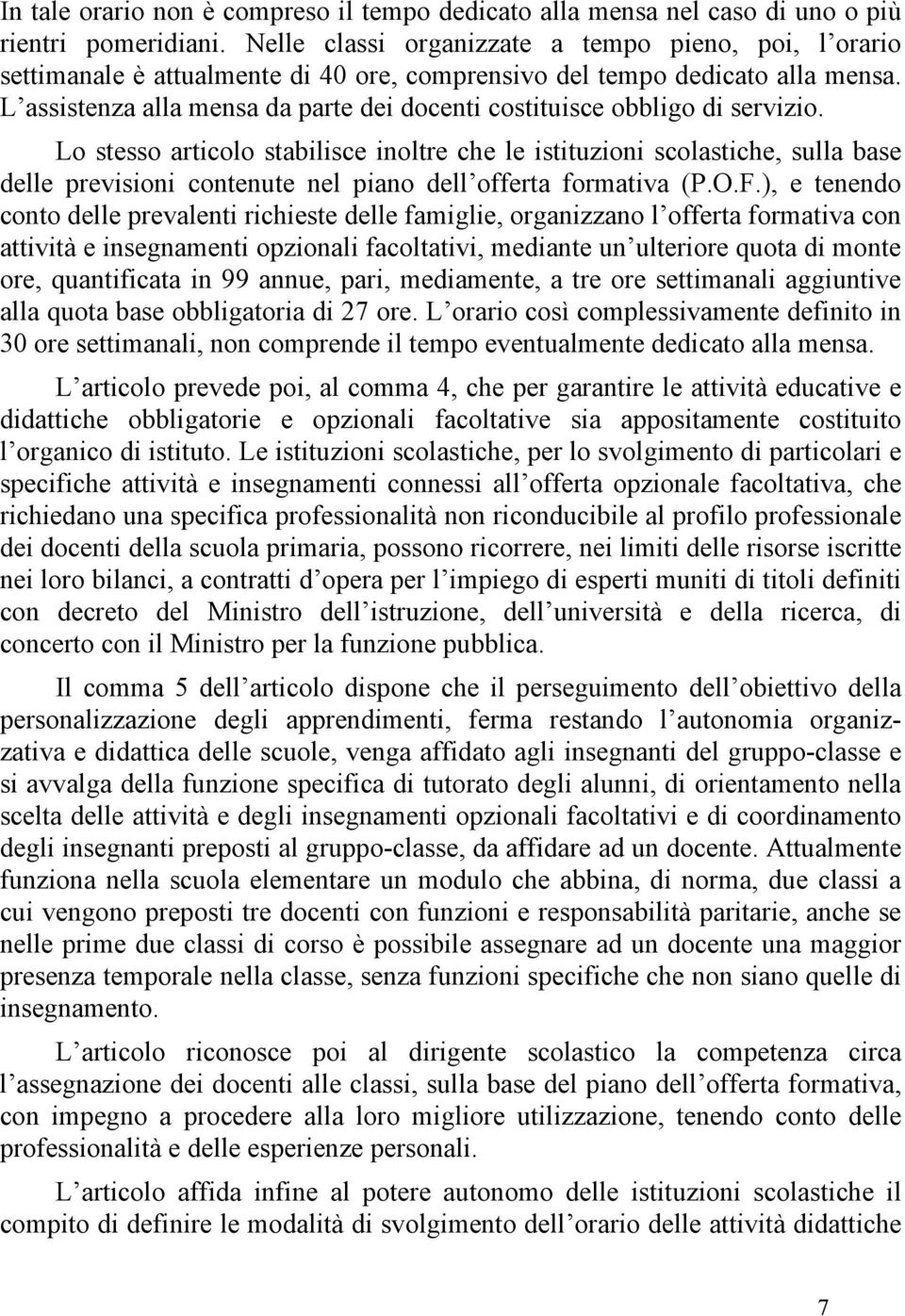 L assistenza alla mensa da parte dei docenti costituisce obbligo di servizio.