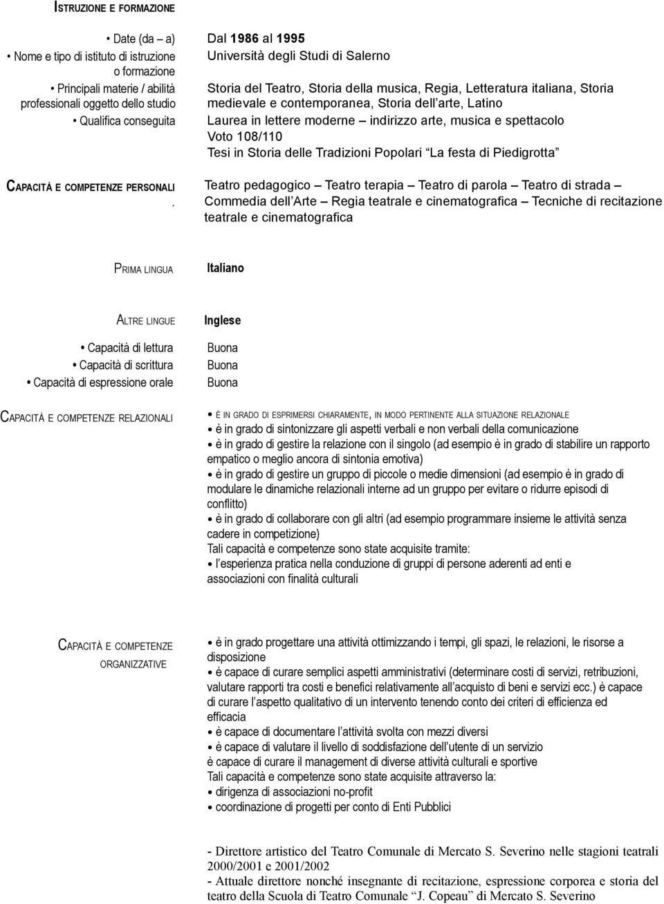 musica e spettacolo Voto 108/110 Tesi in Storia delle Tradizioni Popolari La festa di Piedigrotta CAPACITÀ E COMPETENZE PERSONALI.