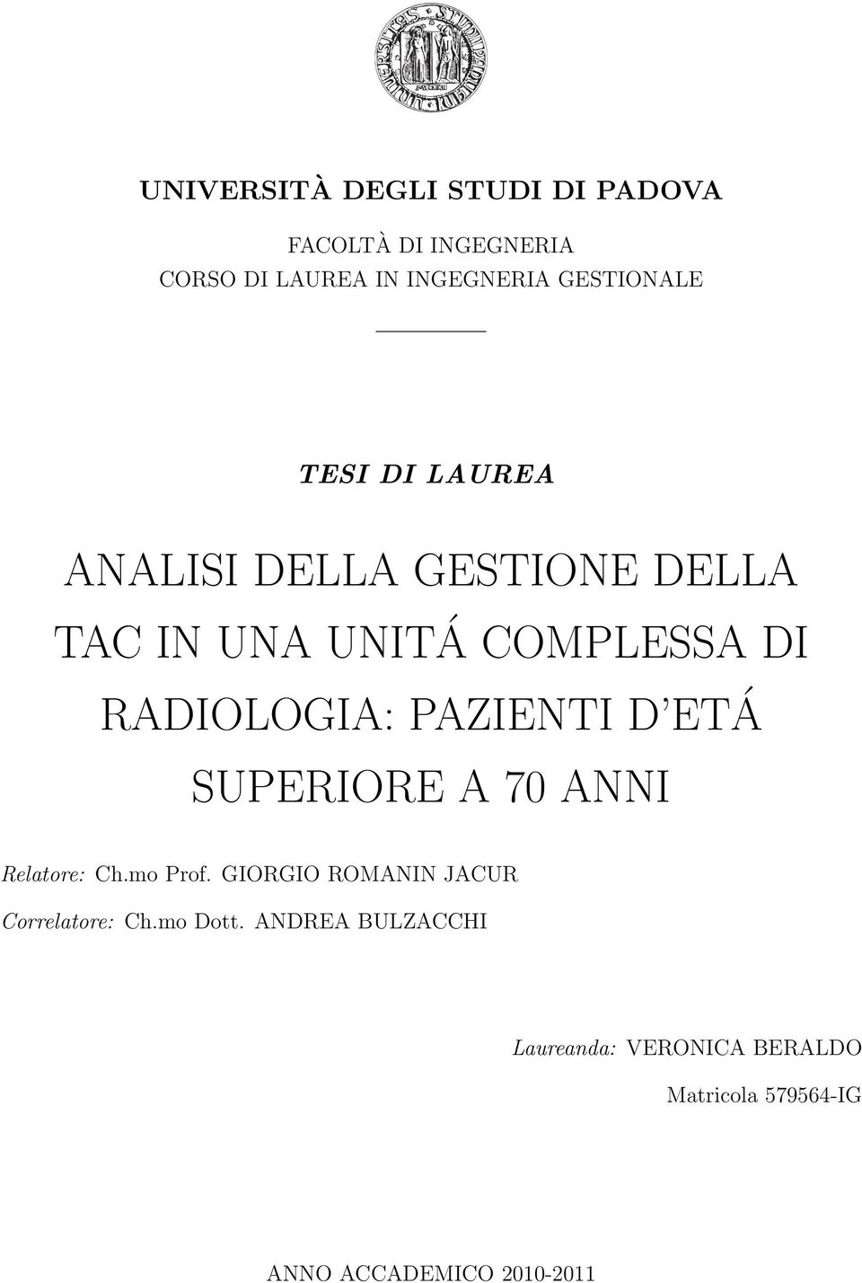 RADIOLOGIA: PAZIENTI D ETÁ SUPERIORE A 70 ANNI Relatore: Ch.mo Prof.