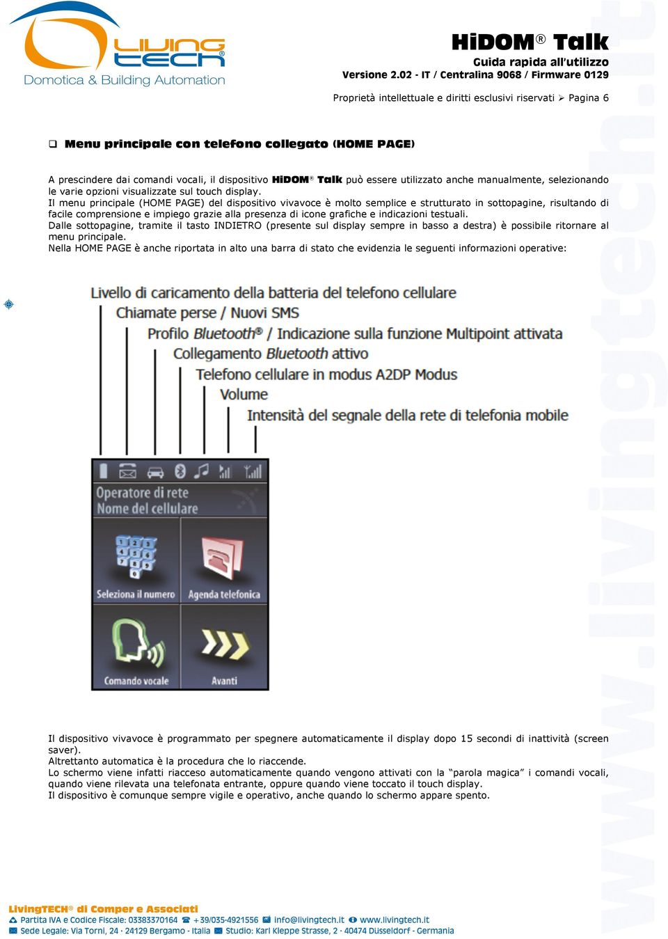 visualizzate sul touch display.