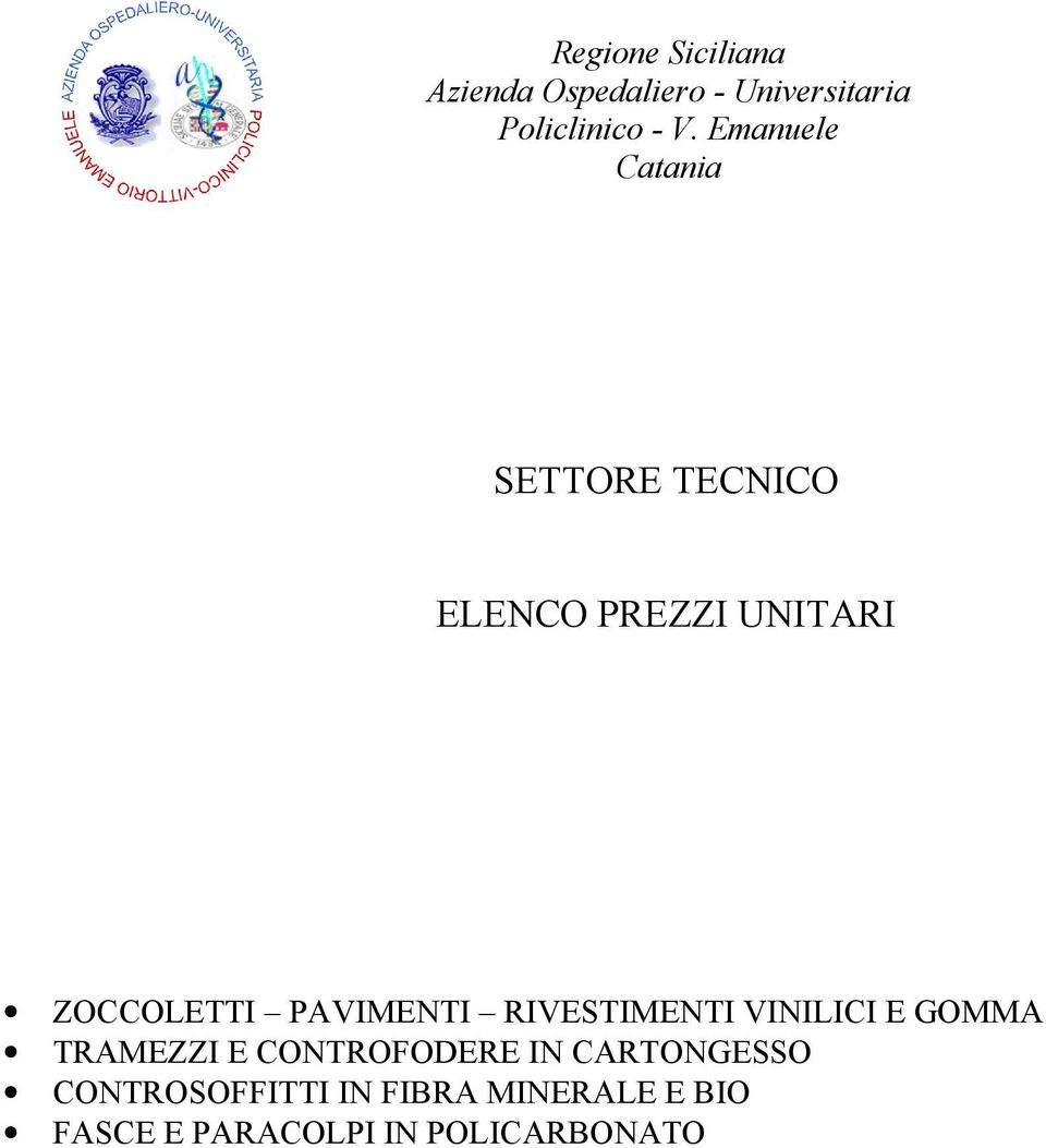 PAVIMENTI RIVESTIMENTI VINILICI E GOMMA TRAMEZZI E CONTROFODERE IN