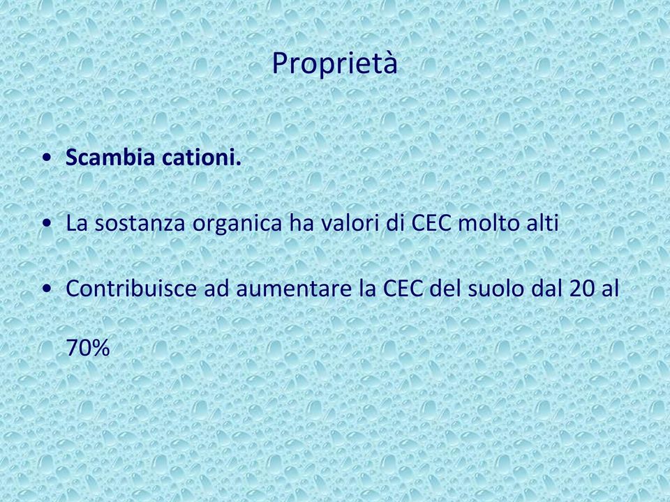 di CEC molto alti Contribuisce