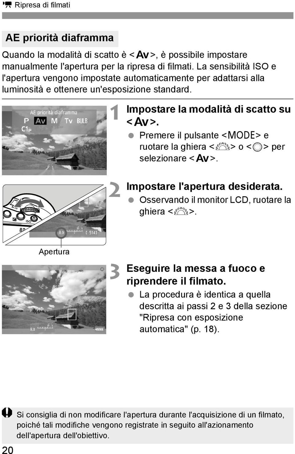 Premere il pulsante <W> e ruotare la ghiera <6> o <5> per selezionare <f>. Impostare l'apertura desiderata. Osservando il monitor LCD, ruotare la ghiera <6>.