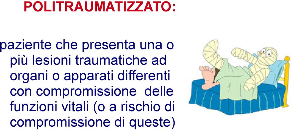 differenti con compromissione delle funzioni