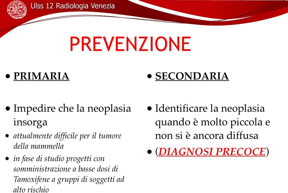 somministrazione a basse dosi di Tamoxifene a gruppi di soggetti ad alto rischio