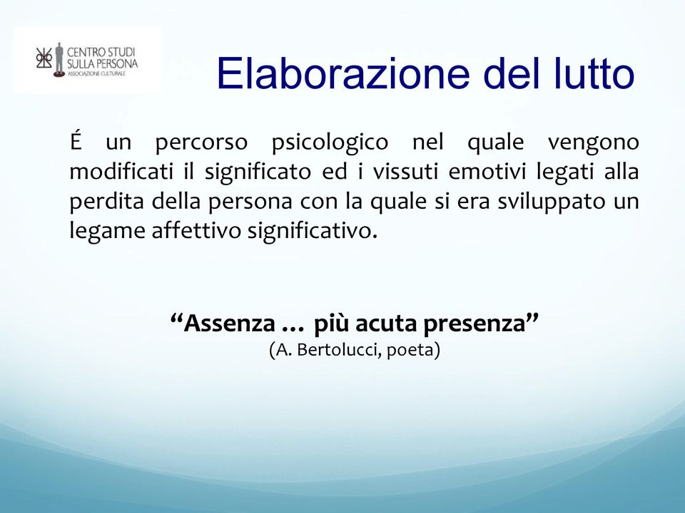 alla perdita della persona con la quale si era sviluppato un