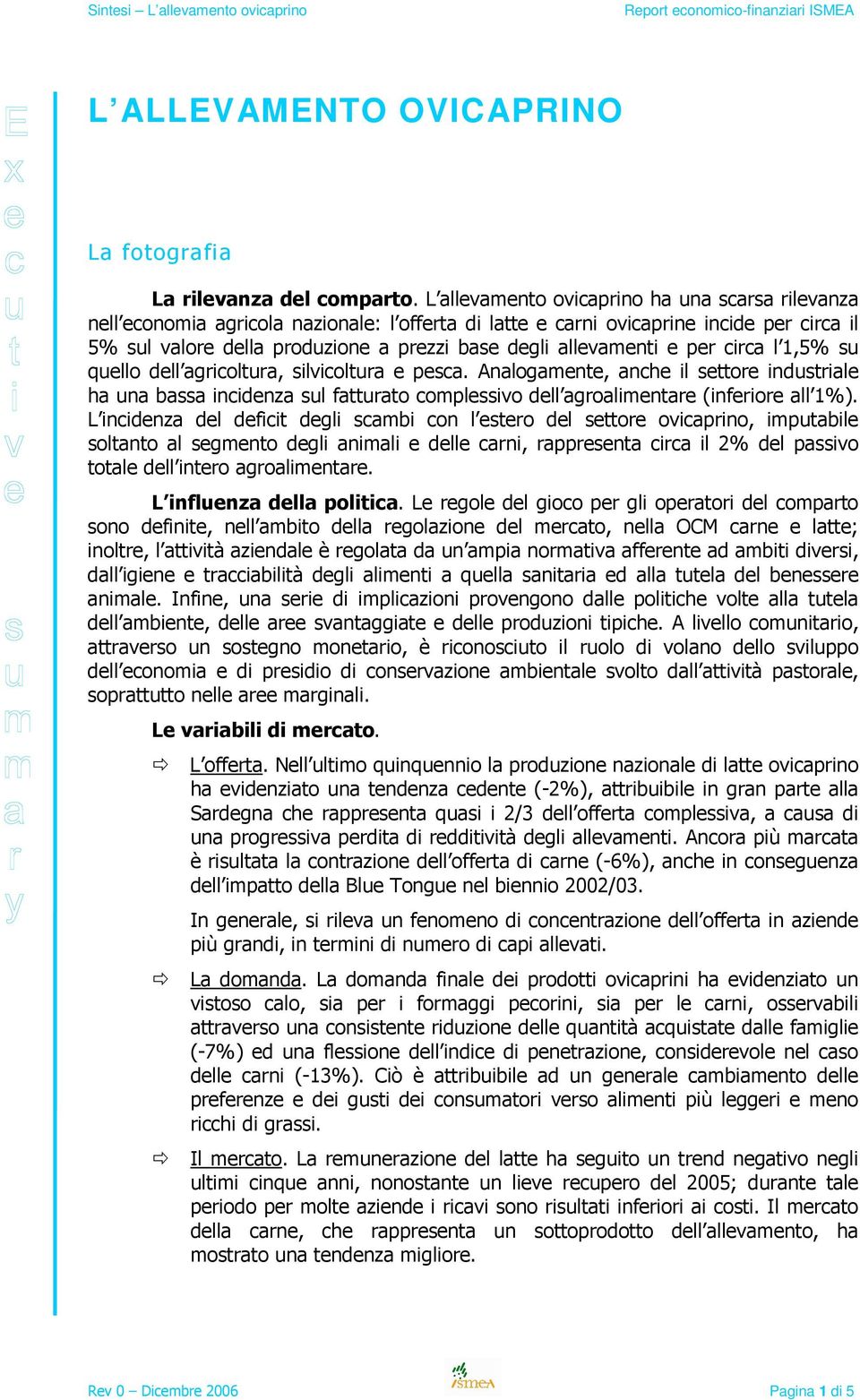 allevamenti e per circa l 1,5% su quello dell agricoltura, silvicoltura e pesca.