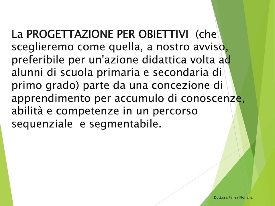 secondaria di primo grado) parte da una concezione di apprendimento per