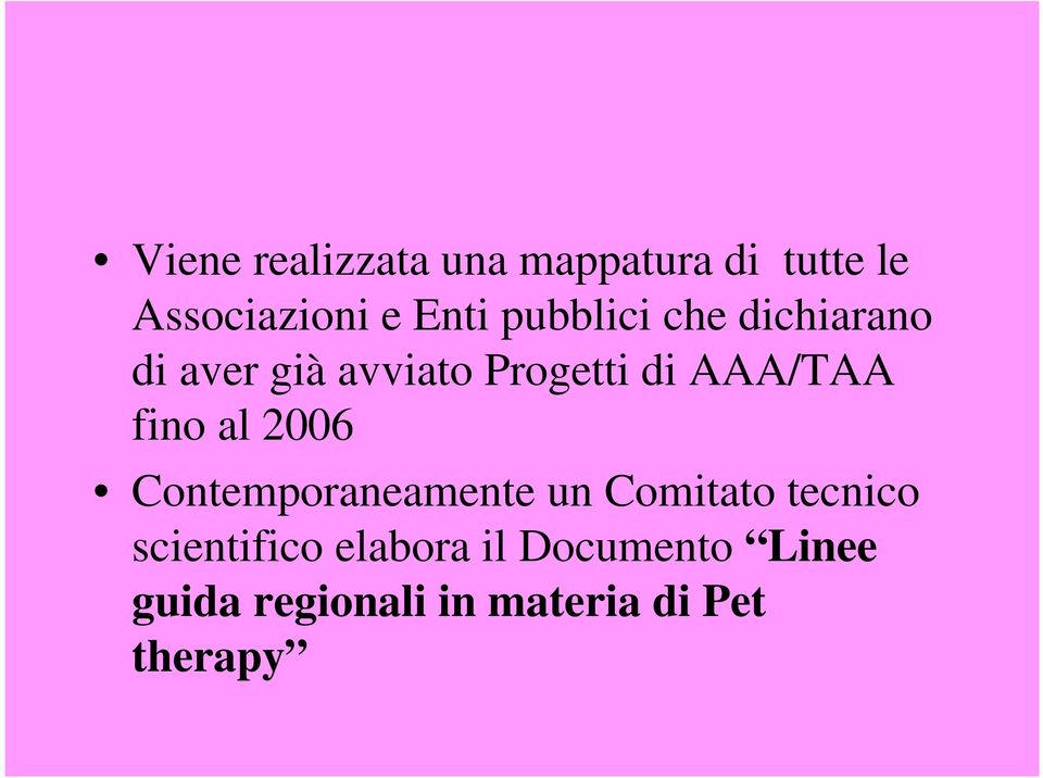 fino al 2006 Contemporaneamente un Comitato tecnico scientifico