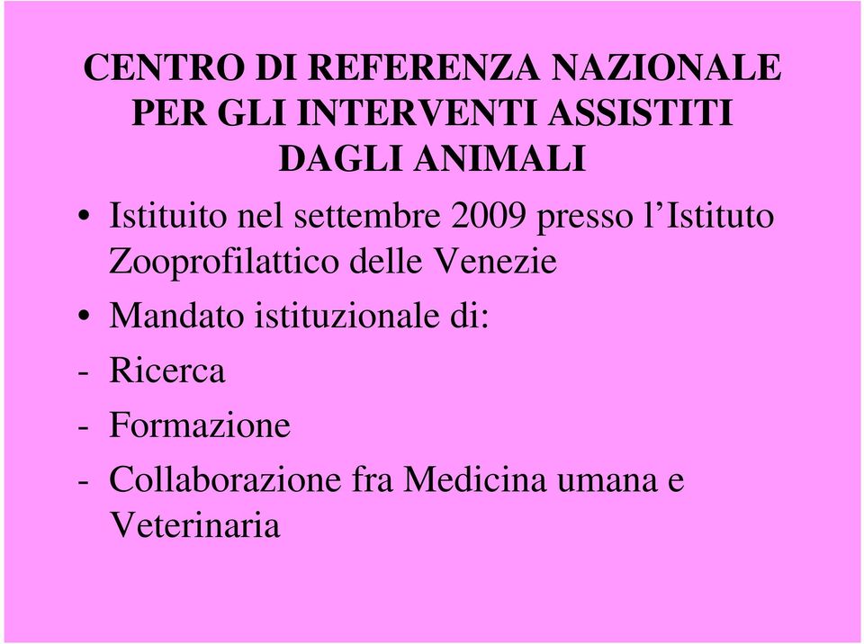 Zooprofilattico delle Venezie Mandato istituzionale di: -