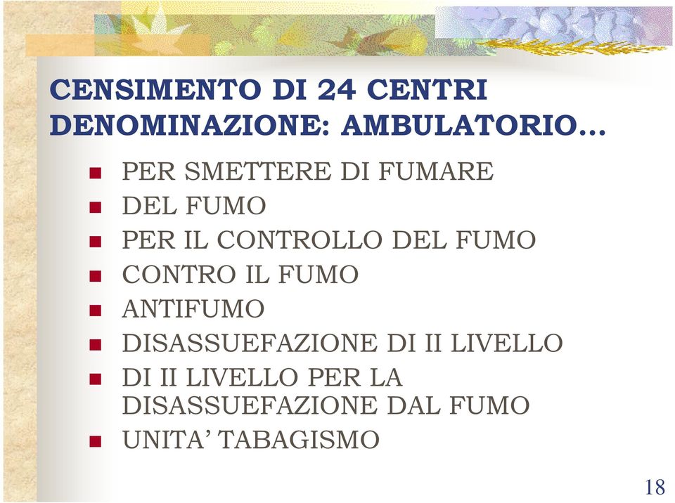 CONTRO IL FUMO ANTIFUMO DISASSUEFAZIONE DI II LIVELLO DI