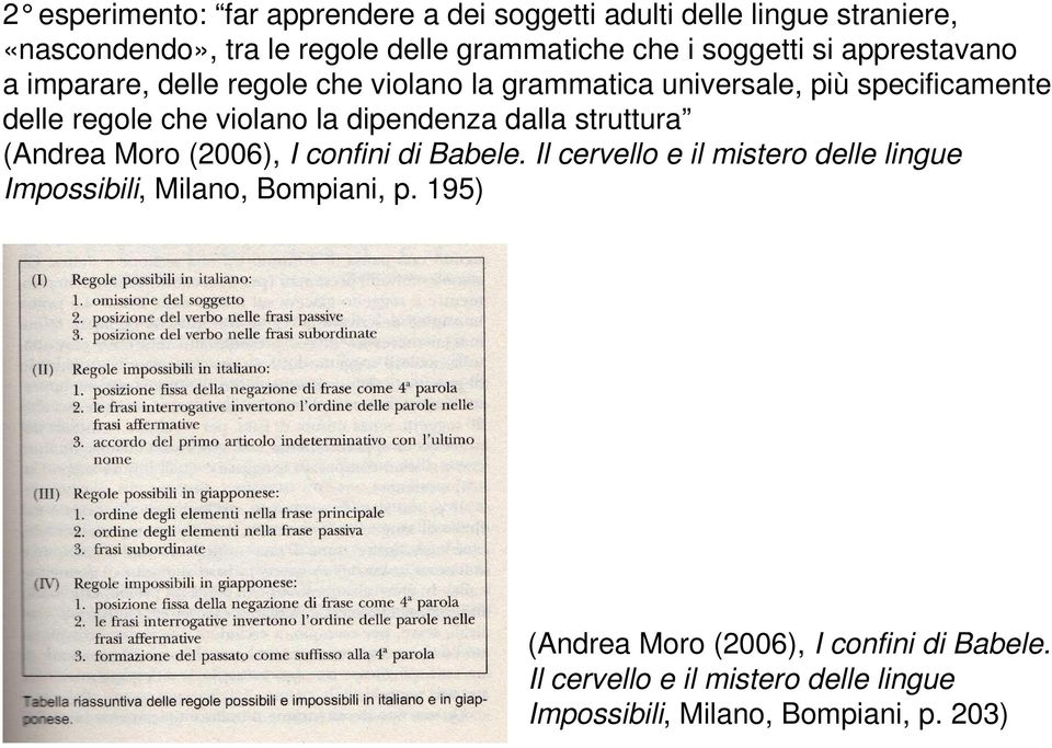 la dipendenza dalla struttura (Andrea Moro (2006), I confini di Babele.