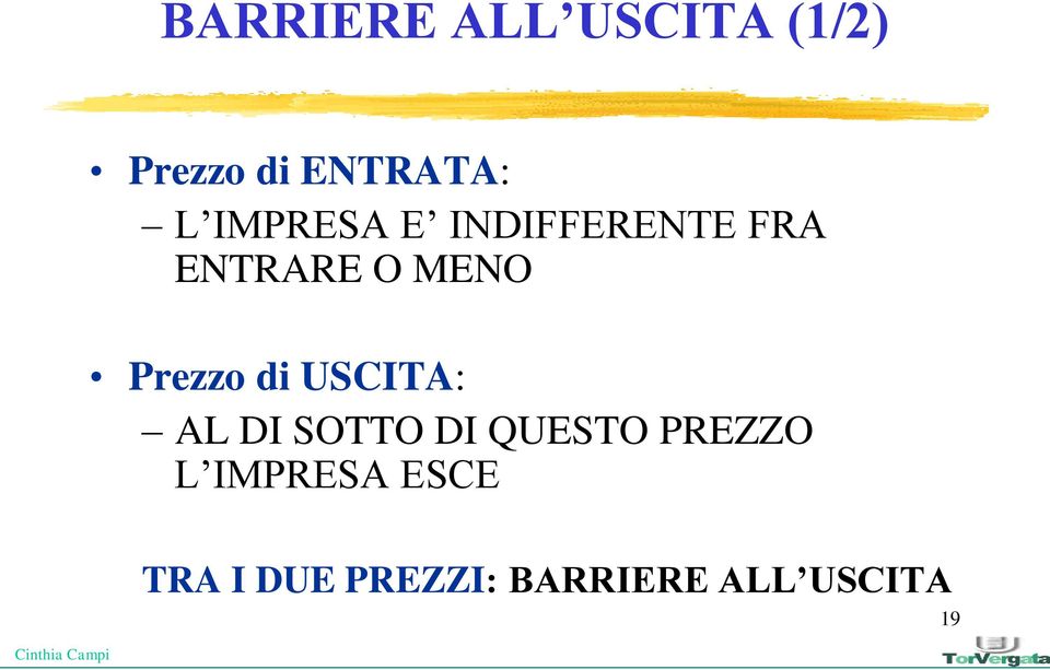 Prezzo di USCITA: AL DI SOTTO DI QUESTO PREZZO