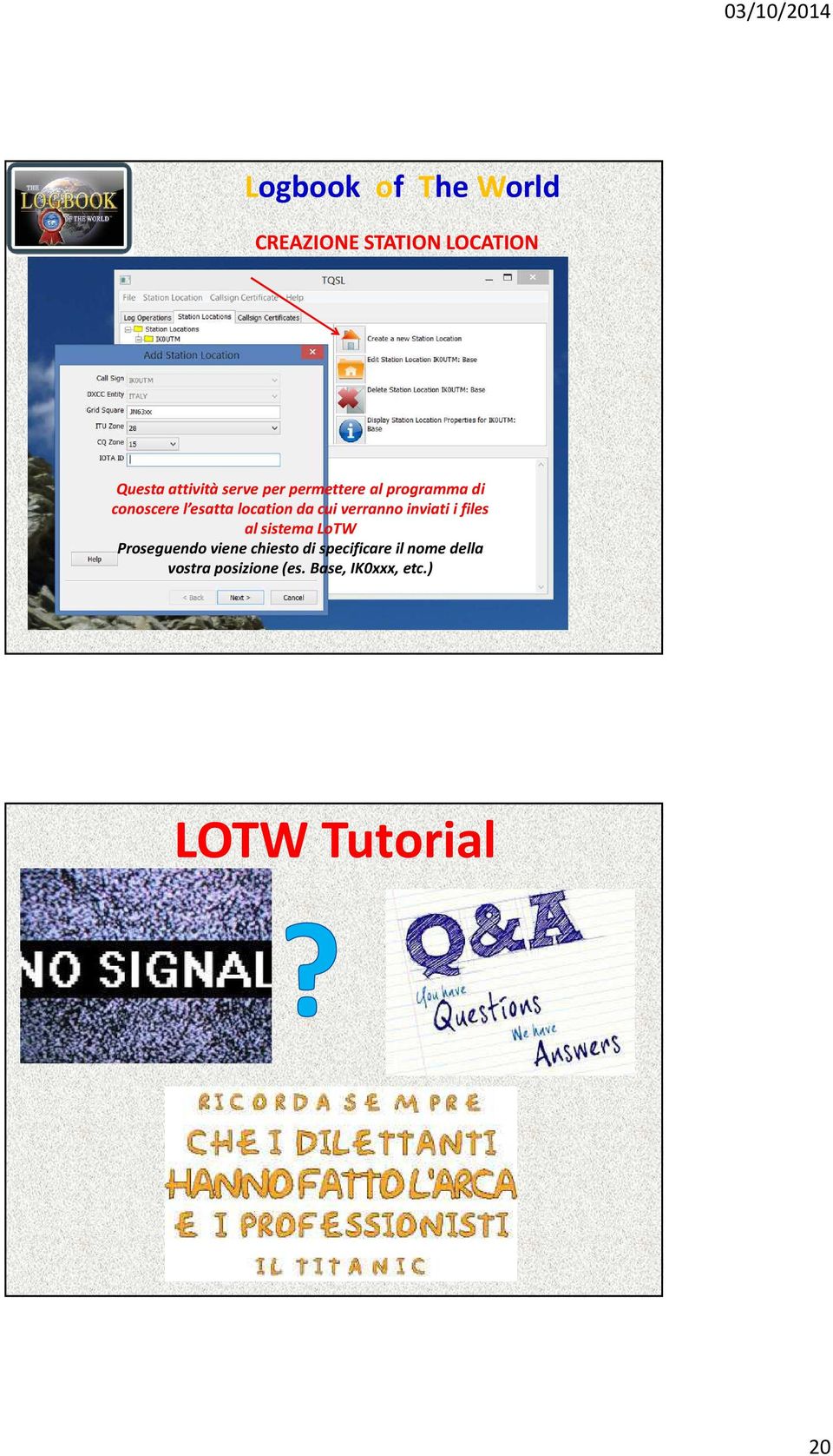 files al sistema LoTW Proseguendo viene chiesto di specificare il