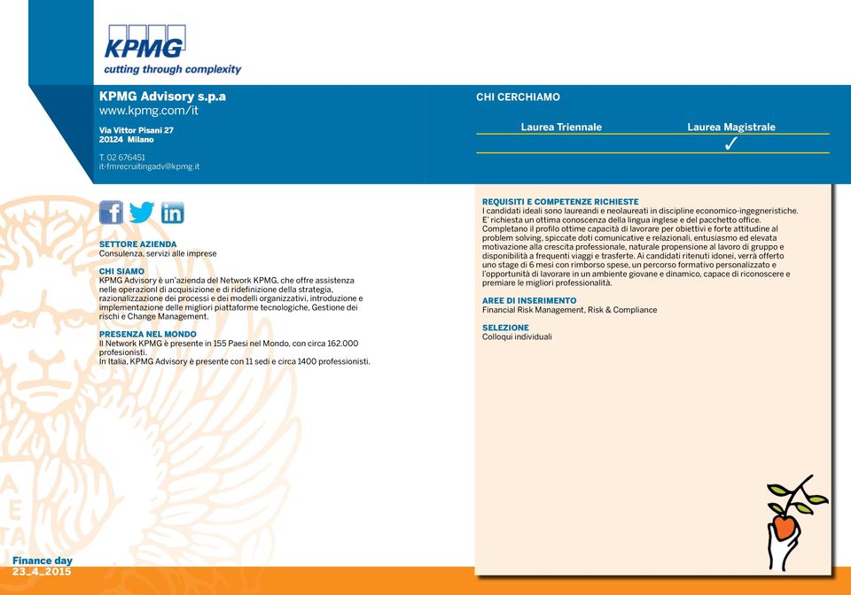 processi e dei modelli organizzativi, introduzione e implementazione delle migliori piattaforme tecnologiche, Gestione dei rischi e Change Management.