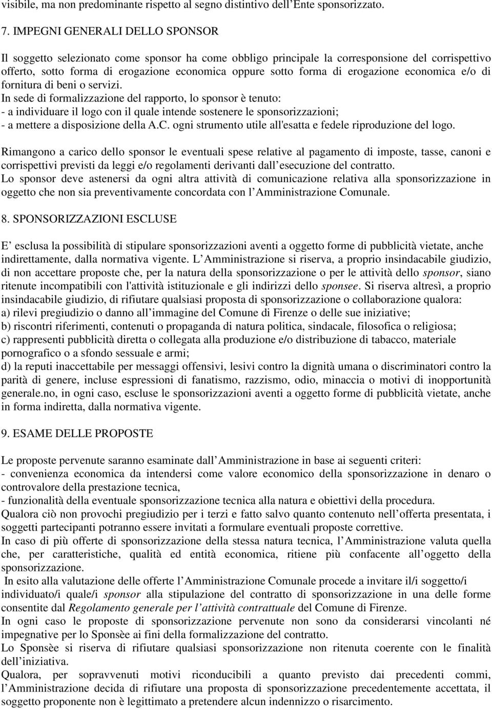 erogazione economica e/o di fornitura di beni o servizi.